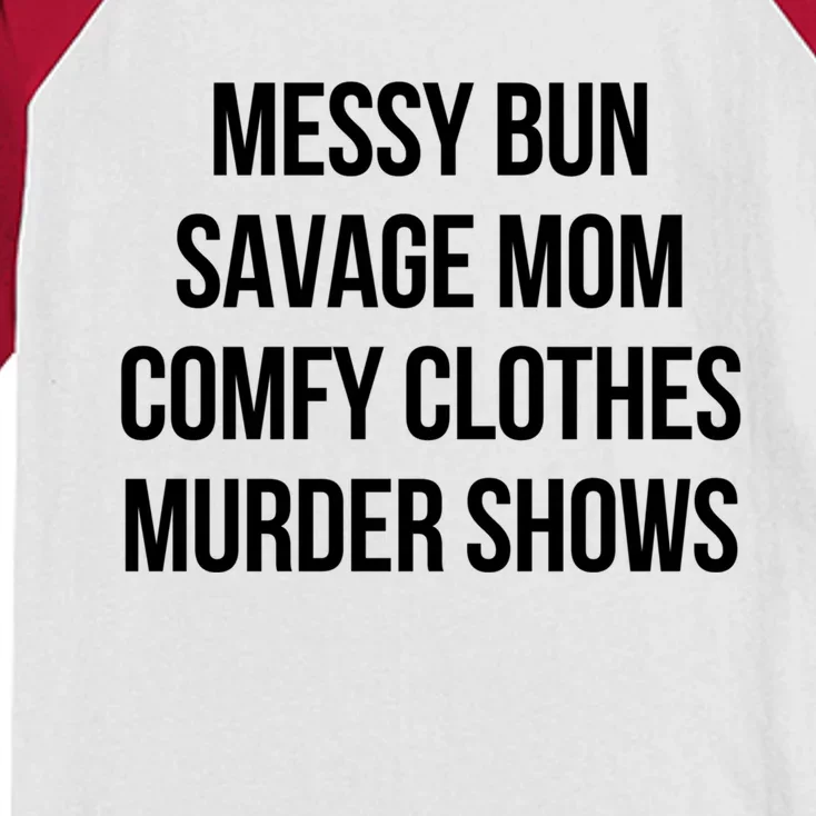 Messy Bun Savage Mom Comfy Clothe Murder Shows True Crime Funny Gift Kids Colorblock Raglan Jersey