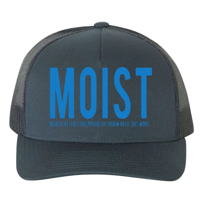 Moist Because Someone Hates This Word Yupoong Adult 5-Panel Trucker Hat