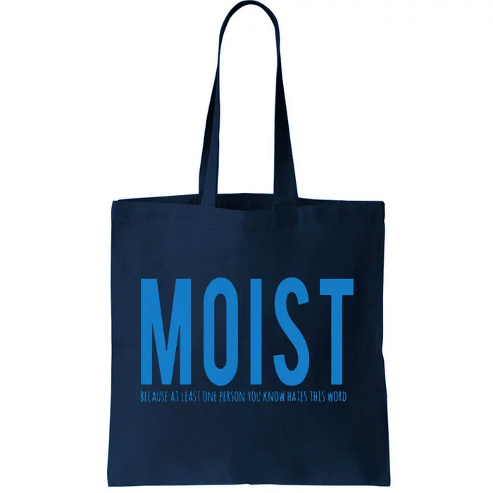 Moist Because Someone Hates This Word Tote Bag