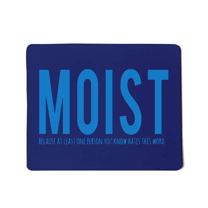 Moist Because Someone Hates This Word Mousepad