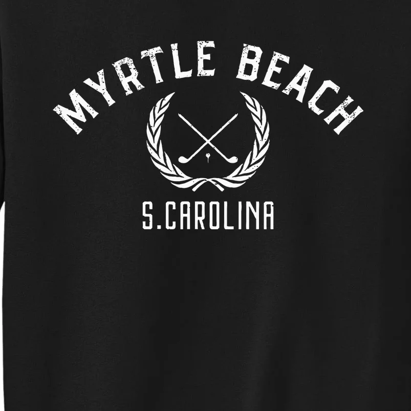 Myrtle Beach South Carolina Golf Tall Sweatshirt