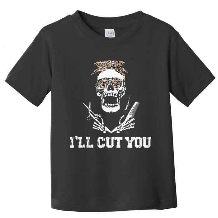 Messy Bun Skull Leopard Hairdresser I'll Cut You Halloween Toddler T-Shirt