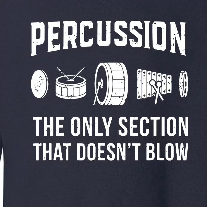 Marching Band Shirts For Drummers In Percussion Section Toddler Sweatshirt