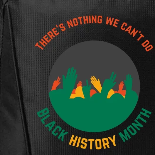 Motivational BHM Slogan ''There Is Nothing We Can't DoBlack History Month Quote City Backpack