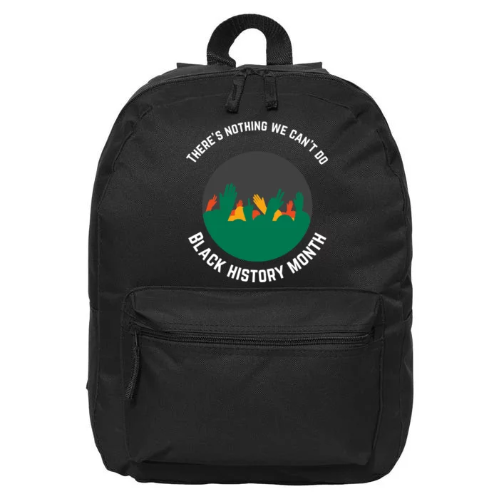 Motivational BHM Slogan ''There Is Nothing We Can't DoBlack History Month Quote 16 in Basic Backpack