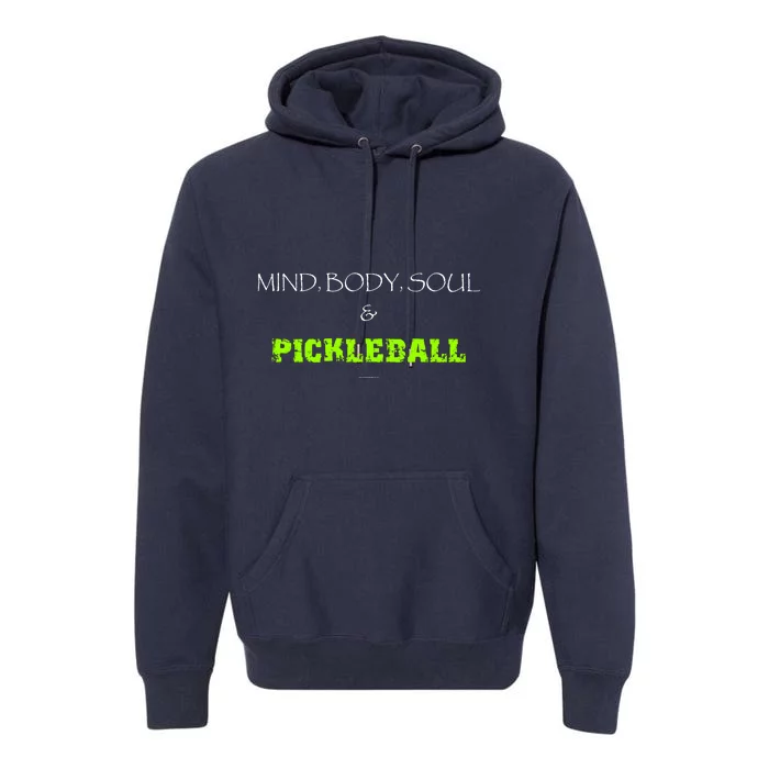 Mind Body Soul Pickleball Premium Hoodie