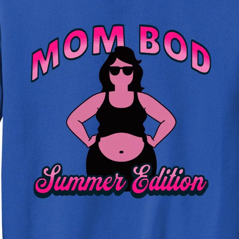 Mom Bod Summer Edition Funny For Mother Grandmother Great Gift Tall Sweatshirt