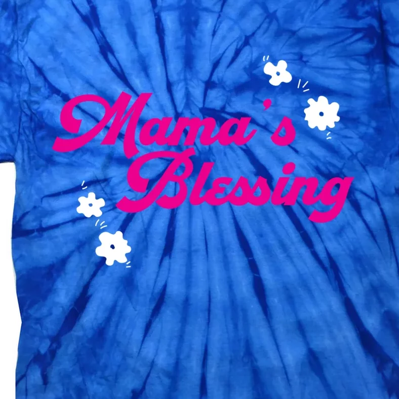 Mama´s Blessing Son Daughter Newborn Family Mom Cool Gift Tie-Dye T-Shirt