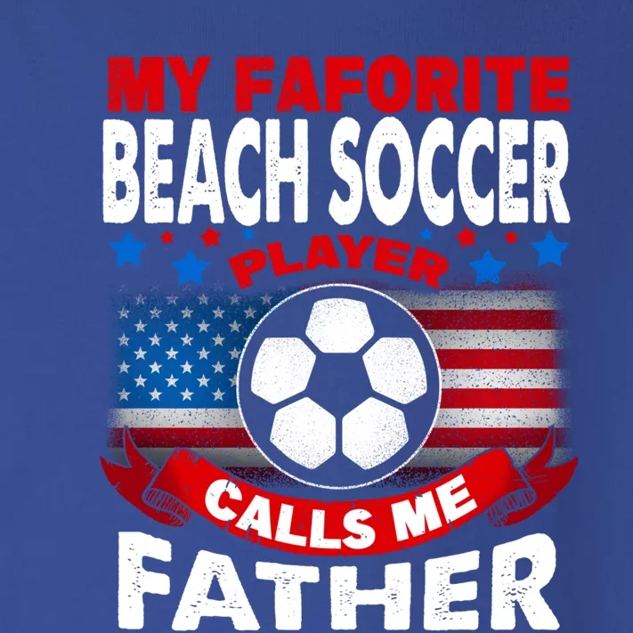 My Beach Soccer Player Calls Me Father Gift Toddler Long Sleeve Shirt