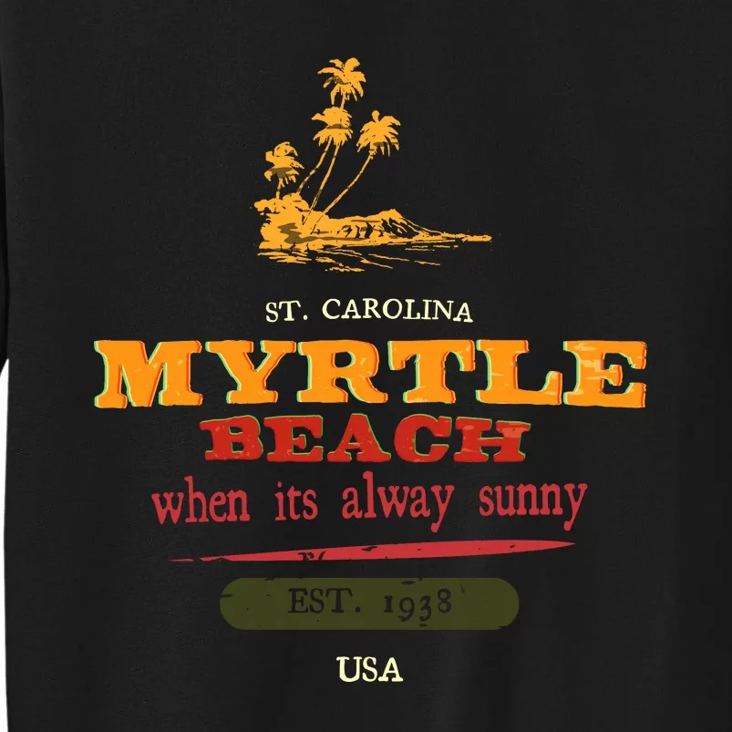 Myrtle Beach South Carolina Tall Sweatshirt