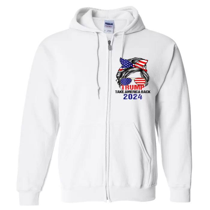 Messy Bun Support Trump 2024 Flag Take America Back Full Zip Hoodie