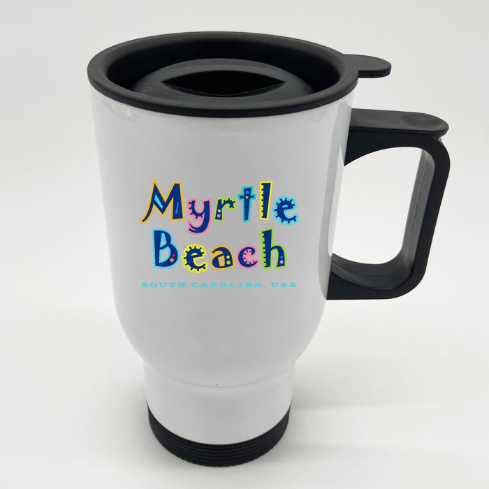 Myrtle Beach South Carolina Souvenir Cool Gift Front & Back Stainless Steel Travel Mug