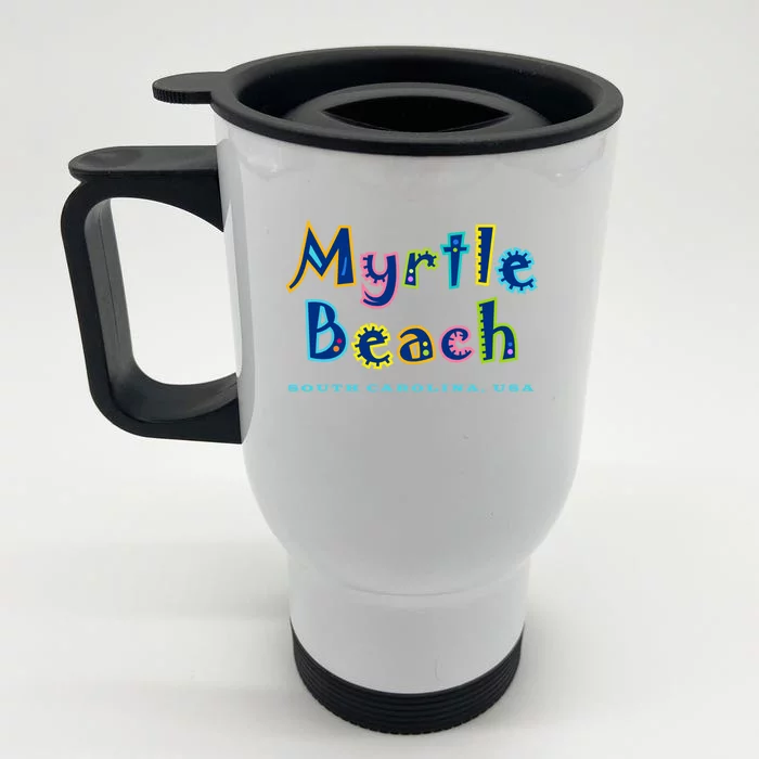 Myrtle Beach South Carolina Souvenir Cool Gift Front & Back Stainless Steel Travel Mug