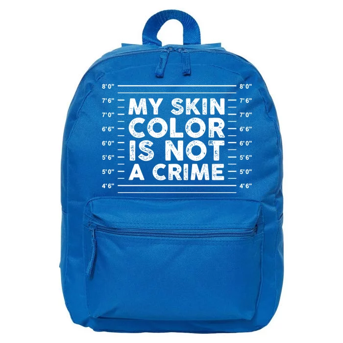 My Black Skin Color Is Not A Crime Police Metrics End Racism Cool Gift 16 in Basic Backpack