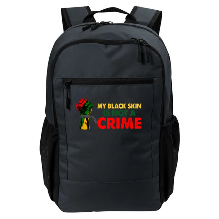 My Black Skin Color Is Not A Crime Black History Month Pride Meaningful Gift Daily Commute Backpack