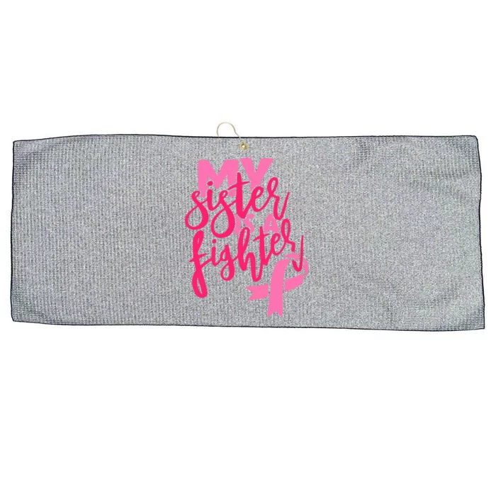 My Best Sister Is A Fighter For Breast Cancer Awareness Gift Large Microfiber Waffle Golf Towel