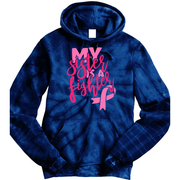 My Best Sister Is A Fighter For Breast Cancer Awareness Gift Tie Dye Hoodie