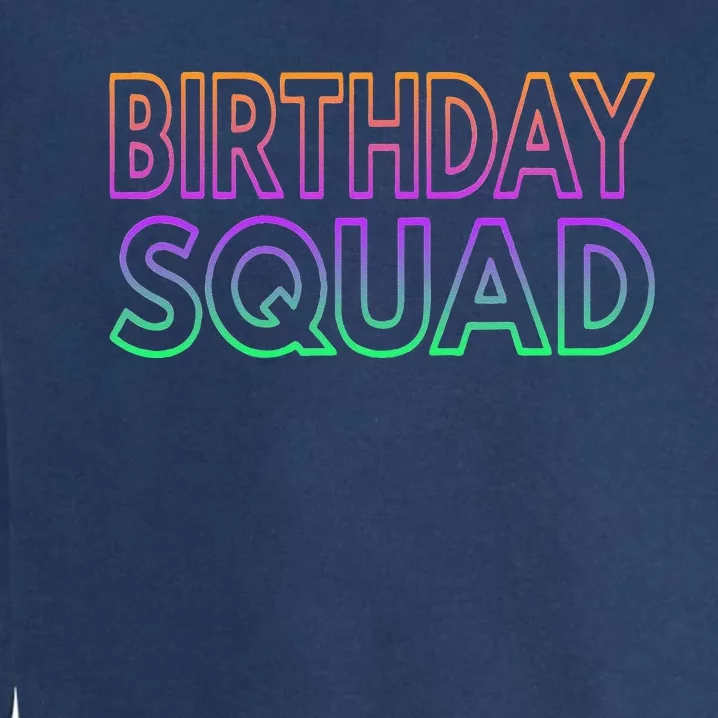 Matching Birthday Squad Birthday  Bday Garment-Dyed Sweatshirt