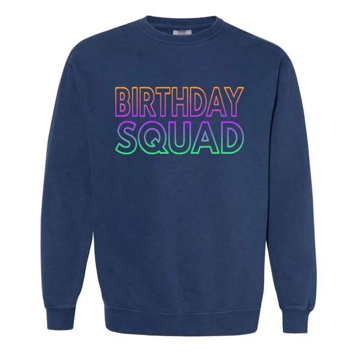 Matching Birthday Squad Birthday  Bday Garment-Dyed Sweatshirt