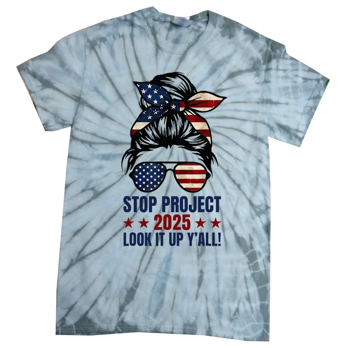 Messy Bun Stop Project 2025 Look It Up Y’All Us Flag Tie-Dye T-Shirt