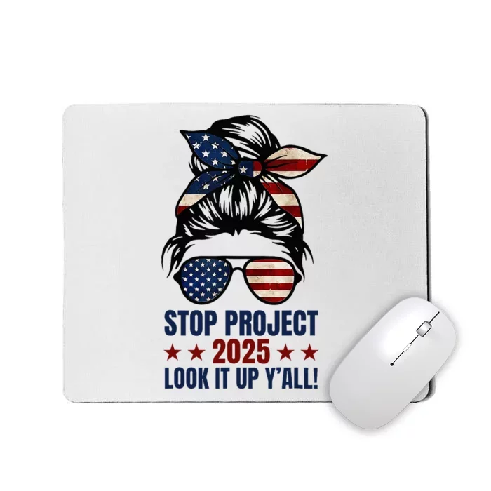 Messy Bun Stop Project 2025 Look It Up Y’All Us Flag Mousepad