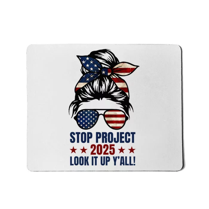 Messy Bun Stop Project 2025 Look It Up Y’All Us Flag Mousepad