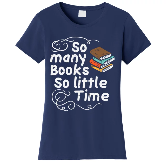 Many Books So Little Time Funny Reading Bookworm Librarian Women's T-Shirt