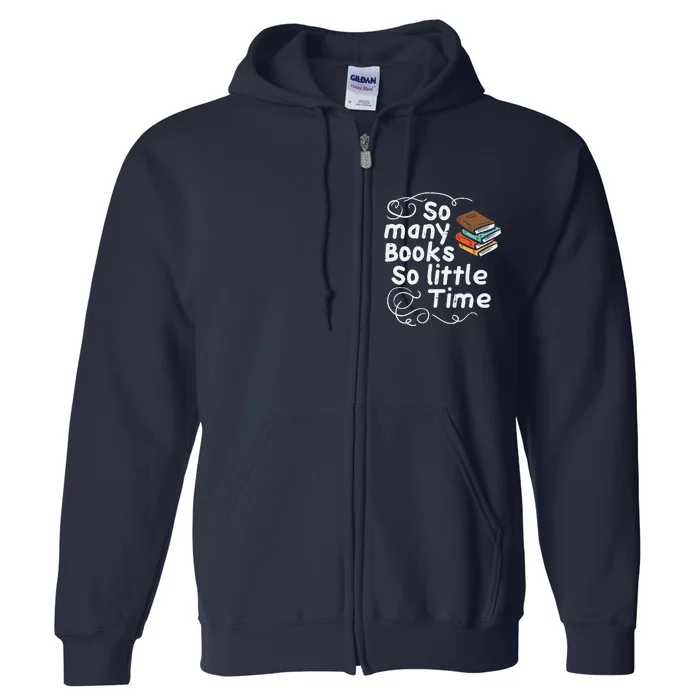 Many Books So Little Time Funny Reading Bookworm Librarian Full Zip Hoodie