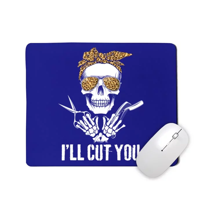 Messy Bun Skull Leopard Hairdresser I'll Cut You Halloween Funny Gift Mousepad