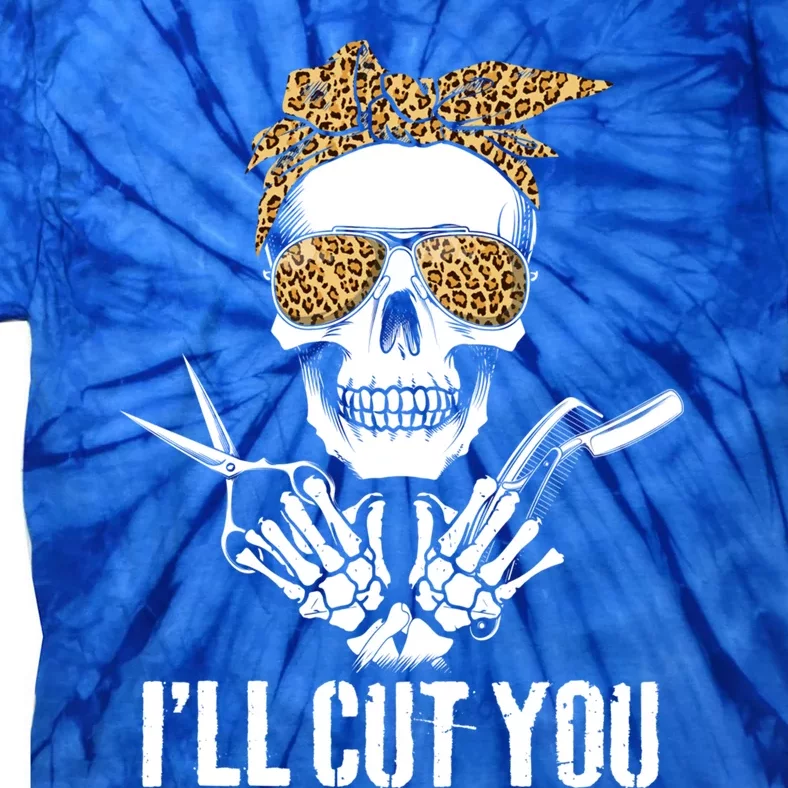 Messy Bun Skull Leopard Hairdresser I'll Cut You Halloween Funny Gift Tie-Dye T-Shirt