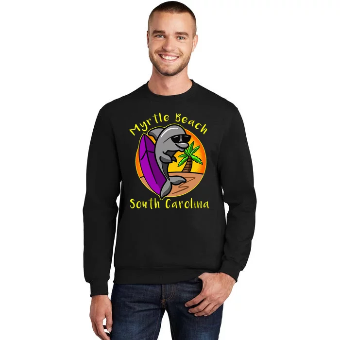 Myrtle Beach South Carolina Dolphin Vacation Tall Sweatshirt