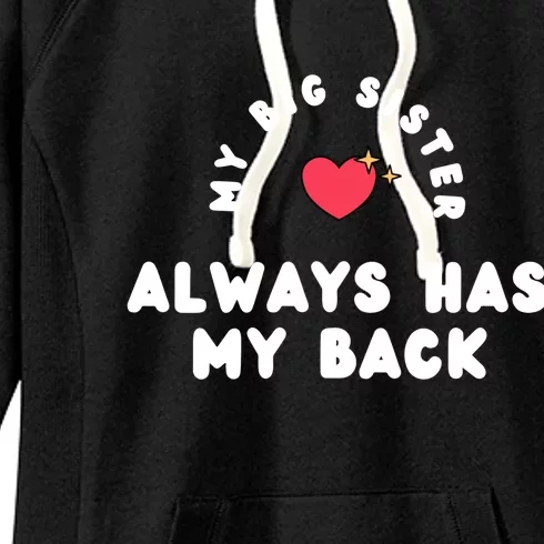 My Big Sister Always Has My Back Women's Fleece Hoodie