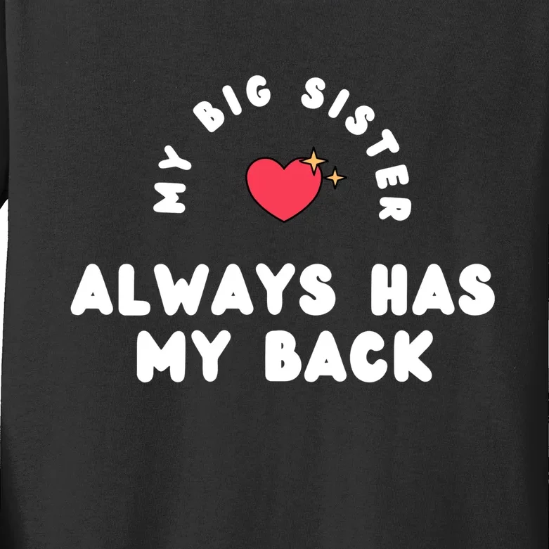 My Big Sister Always Has My Back Kids Long Sleeve Shirt