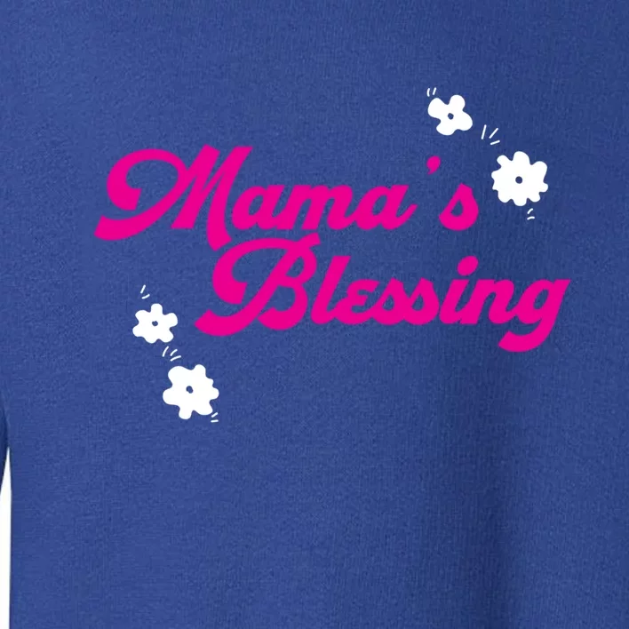 Mama´s Blessing Son Daughter Newborn Family Mom Gift Toddler Sweatshirt