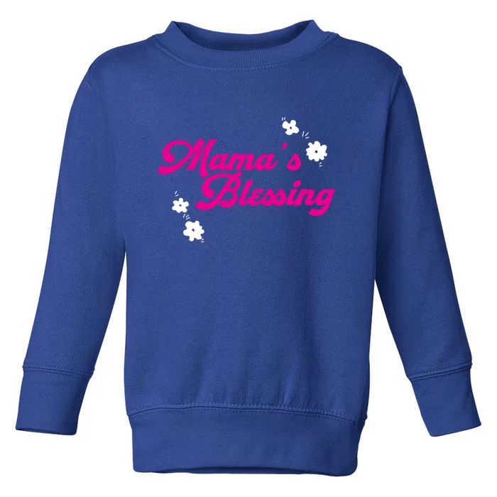 Mama´s Blessing Son Daughter Newborn Family Mom Gift Toddler Sweatshirt