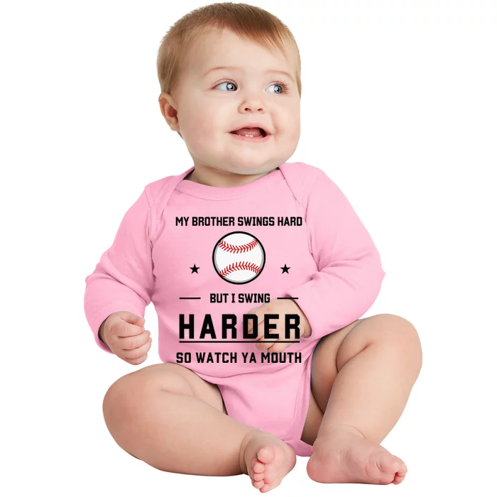 My Brother Swings Hard But I Swing Hard So Watch Ya Mouth Baby Long Sleeve Bodysuit