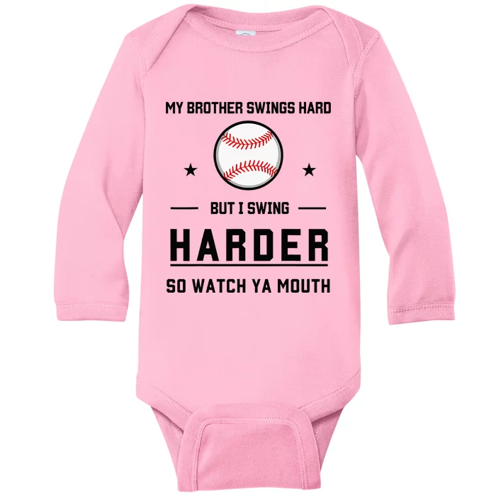 My Brother Swings Hard But I Swing Hard So Watch Ya Mouth Baby Long Sleeve Bodysuit