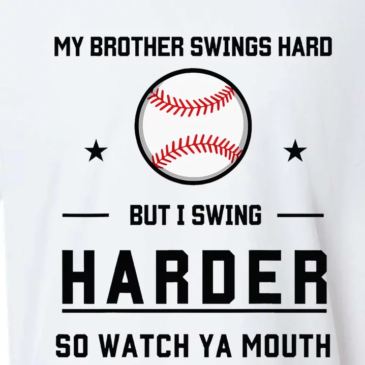 My Brother Swings Hard But I Swing Hard So Watch Ya Mouth Sueded Cloud Jersey T-Shirt