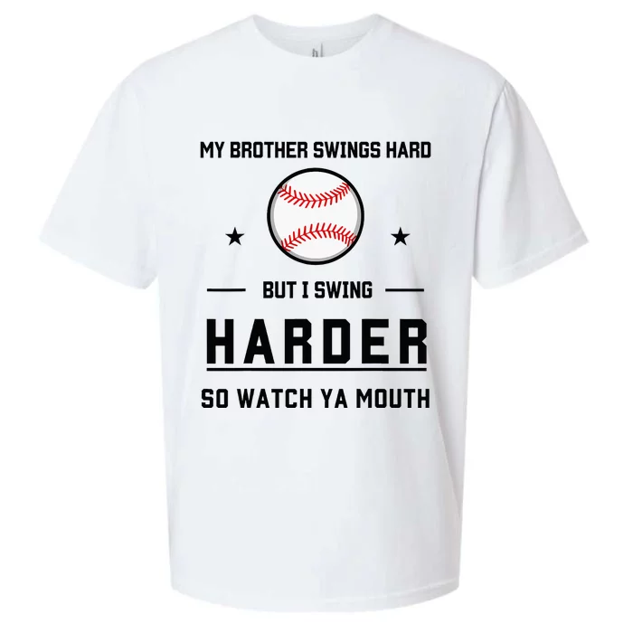 My Brother Swings Hard But I Swing Hard So Watch Ya Mouth Sueded Cloud Jersey T-Shirt