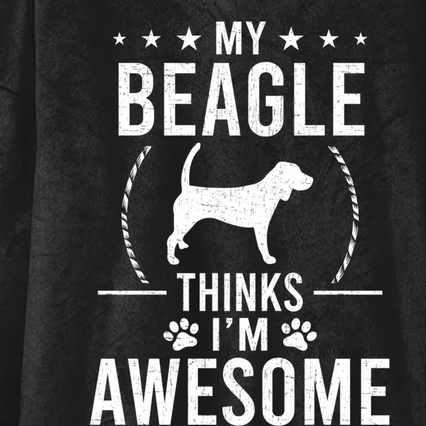 My Beagle Thinks IM Awesome Dog Lover Sweatshirt Hooded Wearable Blanket