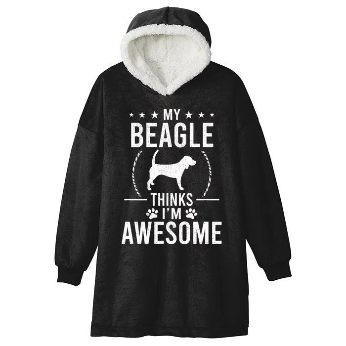 My Beagle Thinks IM Awesome Dog Lover Sweatshirt Hooded Wearable Blanket