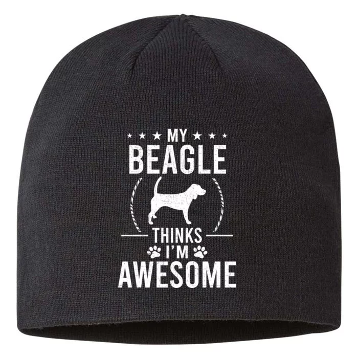 My Beagle Thinks IM Awesome Dog Lover Sweatshirt 8 1/2in Sustainable Knit Beanie