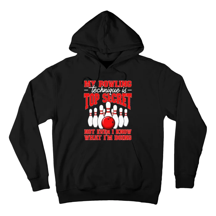 My Bowling Technique Is Top Secret Bowler Quote Hoodie