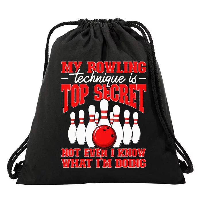 My Bowling Technique Is Top Secret Bowler Quote Drawstring Bag