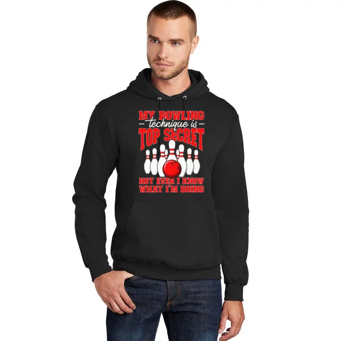 My Bowling Technique Is Top Secret Bowler Quote Tall Hoodie