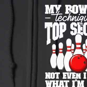 My Bowling Technique Is Top Secret Funny Bowling Bowler Full Zip Hoodie