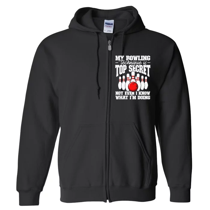 My Bowling Technique Is Top Secret Funny Bowling Bowler Full Zip Hoodie