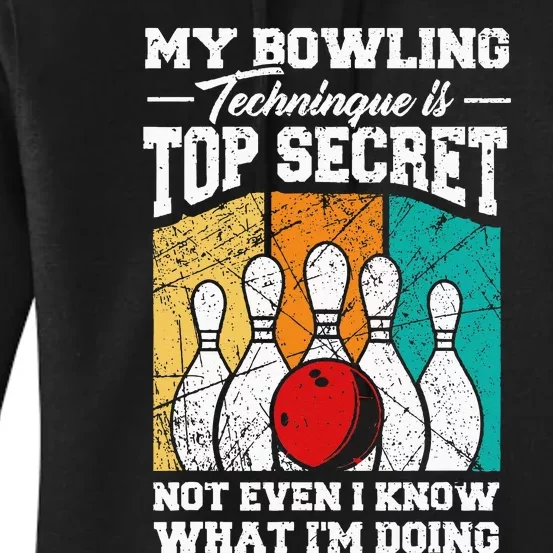 My Bowling Technique Is Top Secret Funny Bowling Bowler Women's Pullover Hoodie