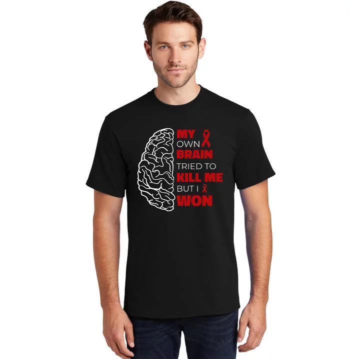 My Brain Tried To Kill Me But I Won Tall T-Shirt