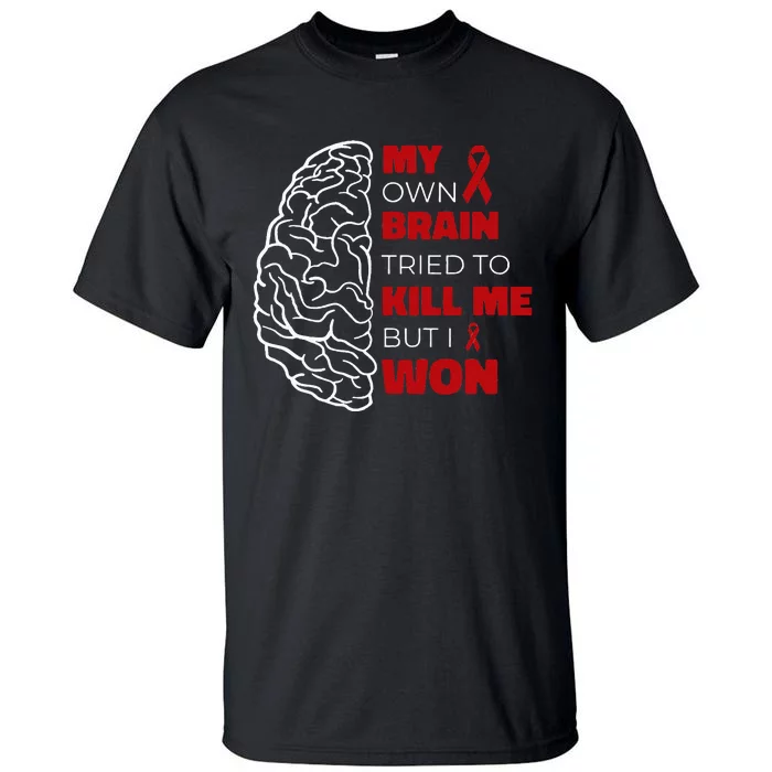 My Brain Tried To Kill Me But I Won Tall T-Shirt